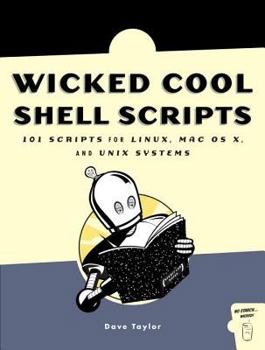 Paperback Wicked Cool Shell Scripts: 101 Scripts for Linux, Mac OS X, and Unix Systems Book
