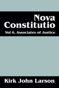 Paperback Nova Constitutio: Vol 6, Associates of Justice Book