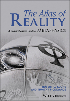 Paperback The Atlas of Reality: A Comprehensive Guide to Metaphysics Book
