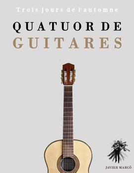 Paperback Quatuor de Guitares: Trois jours de l'automne [French] Book