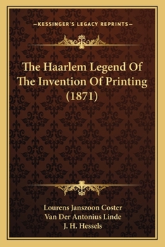 Paperback The Haarlem Legend Of The Invention Of Printing (1871) Book