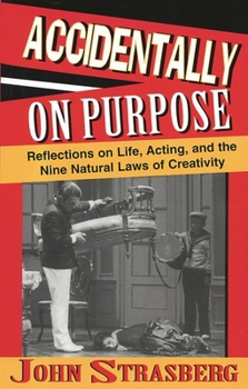 Paperback Accidentally On Purpose: Reflections on Life, Acting and the Nine Natural Laws of Creativity Book