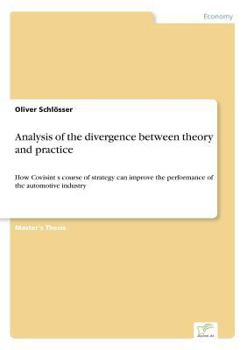 Paperback Analysis of the divergence between theory and practice: How Covisint's course of strategy can improve the performance of the automotive industry Book