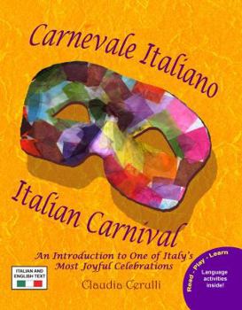 Paperback Carnevale Italiano - Italian Carnival: An Introduction to One of Italy's Most Joyful Celebrations [Italian] [Large Print] Book