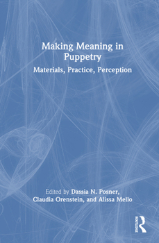 Hardcover Making Meaning in Puppetry: Materials, Practice, Perception Book