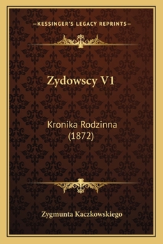 Paperback Zydowscy V1: Kronika Rodzinna (1872) [Polish] Book