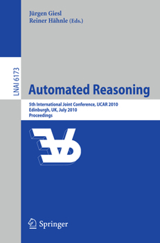 Paperback Automated Reasoning: 5th International Joint Conference, Ijcar 2010, Edinburgh, Uk, July 16-19, 2010, Proceedings Book