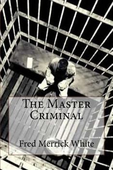 Paperback The Master Criminal Fred Merrick White Book