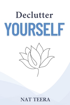 Paperback Declutter Yourself: 7 Steps to Clarify, Focus, and Find Inner Peace Book
