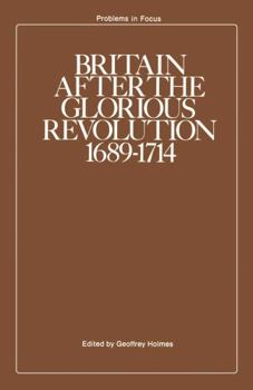 Paperback Britain After the Glorious Revolution, 1689-1714 (Problems in Focus) Book