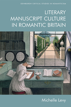 Paperback Literary Manuscript Culture in Romantic Britain Book