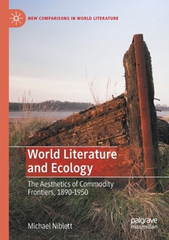 Paperback World Literature and Ecology: The Aesthetics of Commodity Frontiers, 1890-1950 Book