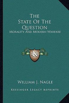 Paperback The State Of The Question: Morality And Modern Warfare Book