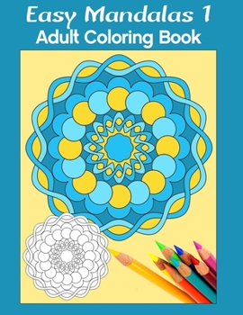Paperback Easy Mandalas 1: Adult Coloring Book