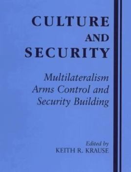Paperback Culture and Security: Multilateralism, Arms Control and Security Building Book