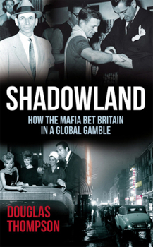 Paperback Shadowland: How the Mafia Bet Britain in a Global Gamble Book