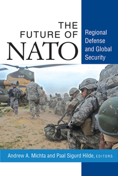 Paperback The Future of NATO: Regional Defense and Global Security Book