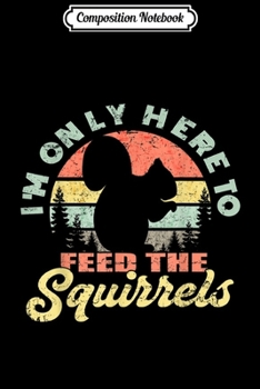 Composition Notebook: Funny Squirrel Talk Squirrel Lover Gifts Girls Cute Squirrel  Journal/Notebook Blank Lined Ruled 6x9 100 Pages