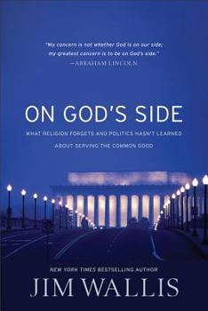 Hardcover On God's Side: What Religion Forgets and Politics Hasn't Learned about Serving the Common Good Book