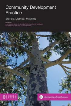 Community Development Practice: Stories, Method and Meaning