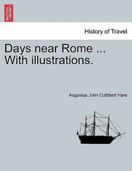 Paperback Days Near Rome ... with Illustrations. Book