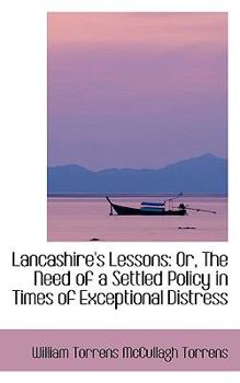 Paperback Lancashire's Lessons: Or, the Need of a Settled Policy in Times of Exceptional Distress Book