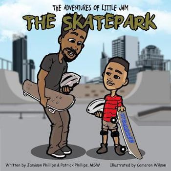 Paperback The Adventures of Little Jam: The Skatepark Book