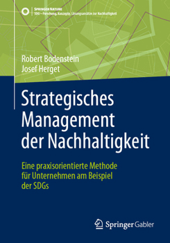 Paperback Strategisches Management Der Nachhaltigkeit: Eine Praxisorientierte Methode Für Unternehmen Am Beispiel Der Sdgs [German] Book