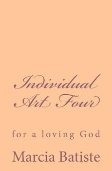 Paperback Individual Art Four: for a loving God Book