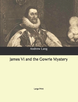 Paperback James VI and the Gowrie Mystery: Large Print Book