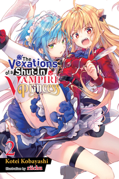 Paperback The Vexations of a Shut-In Vampire Princess, Vol. 2 (Light Novel): Volume 2 Book