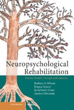 Hardcover Neuropsychological Rehabilitation: Theory, Models, Therapy and Outcome Book