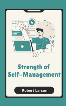 Strength of Self-Management: How to Achieve Goals in Life
