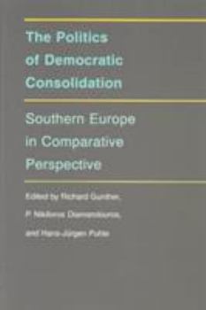 Paperback The Politics of Democratic Consolidation: Southern Europe in Comparative Perspective Book