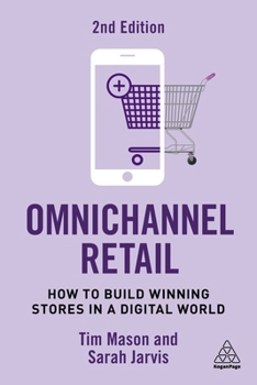 Hardcover Omnichannel Retail: How to Build Winning Stores in a Digital World Book