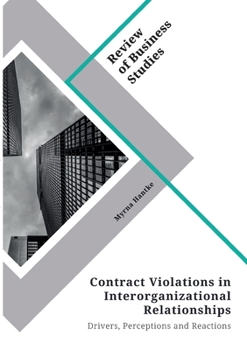 Paperback Contract Violations in Interorganizational Relationships. Drivers, Perceptions and Reactions Book