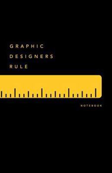 Paperback Graphic Designers Rule Notebook: Soft Cover, Squared, Medium Sized Notebook, A5 Format (5.5 X 8.5 In), 120-Pages Book