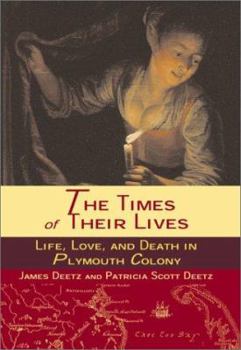 Hardcover The Times of Their Lives: Life, Love, and Death in the Plymouth Colony Book