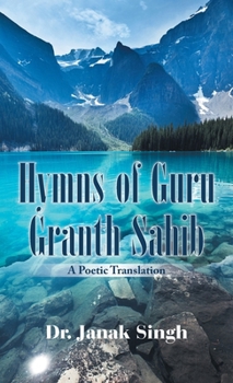 Hardcover Hymns of Guru Granth Sahib: A Poetic Translation Book