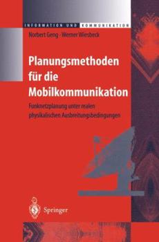 Paperback Planungsmethoden Für Die Mobilkommunikation: Funknetzplanung Unter Realen Physikalischen Ausbreitungsbedingungen [German] Book