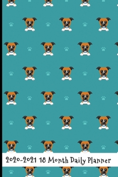 2020 - 2021 18 Month Daily Planner: Sweet Cute Boxer Face Cover | Daily Organizer Calendar Agenda | 6x9 | Work, Travel, School Home | Monthly Yearly ... ages! (Dog Lover Lifestyle Organizer Series)