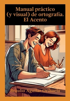 Paperback Manual práctico (y visual) de ortografía: El Acento [Spanish] Book