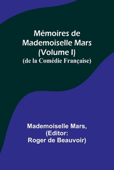 Paperback Mémoires de Mademoiselle Mars (volume I); (de la Comédie Française) [French] Book