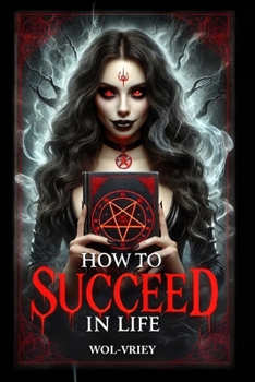 How to Succeed in Life