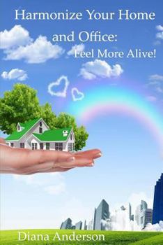 Paperback Harmonize your Home and Office: : Feel More Alive! Book