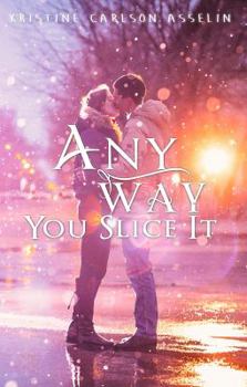 Any Way You Slice It (The Vernon High Chronicles) (Volume 1)