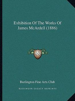 Paperback Exhibition Of The Works Of James McArdell (1886) Book