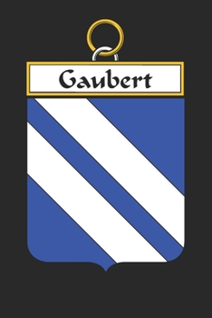 Paperback Gaubert: Gaubert Coat of Arms and Family Crest Notebook Journal (6 x 9 - 100 pages) Book