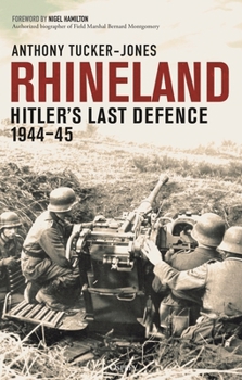 Hardcover Rhineland: Hitler's Last Defence, 1944-45 Book