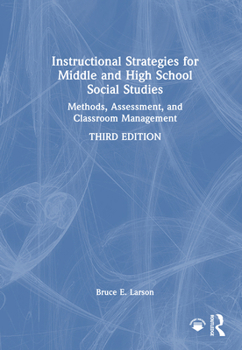 Hardcover Instructional Strategies for Middle and High School Social Studies: Methods, Assessment, and Classroom Management Book